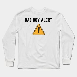 bad boy alert design Long Sleeve T-Shirt